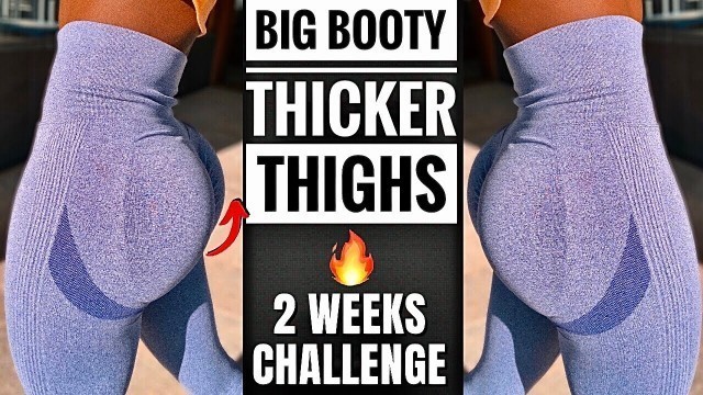 'BIG CURVY BOOTY, THICKER THIGHS CHALLENGE~2 Weeks Workout At Home, No Equipment'
